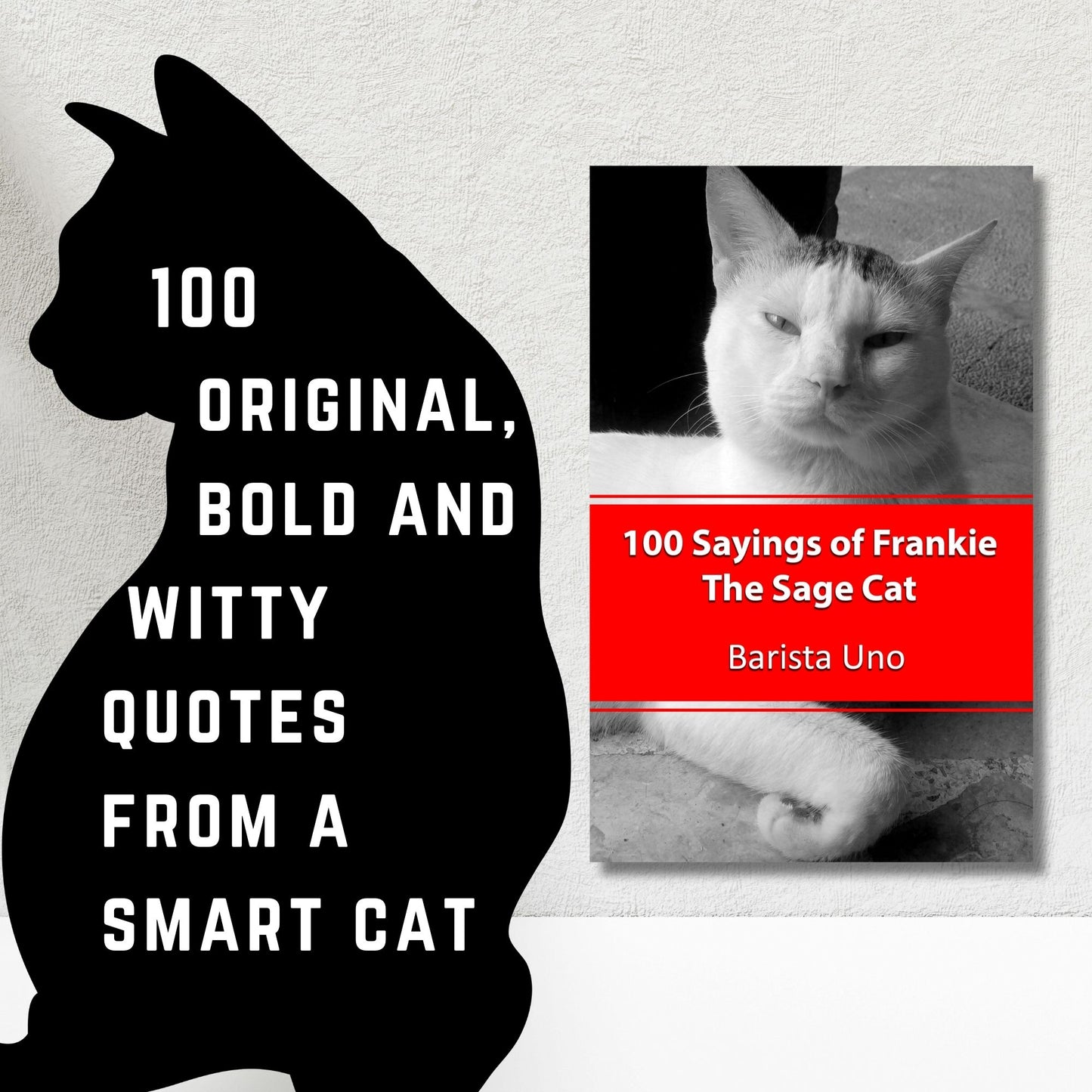 100 Sayings of Frankie the Sage Cat